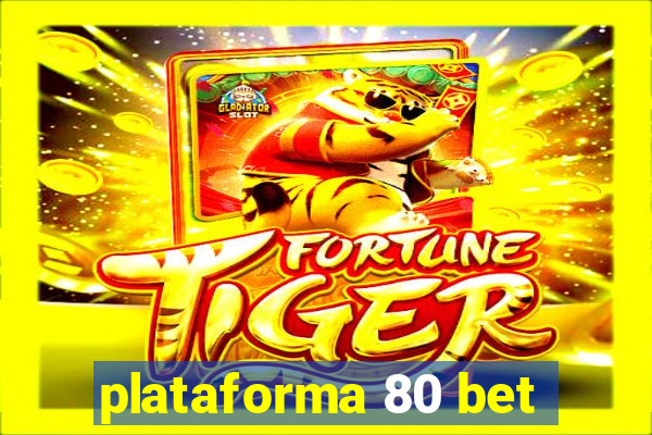 plataforma 80 bet